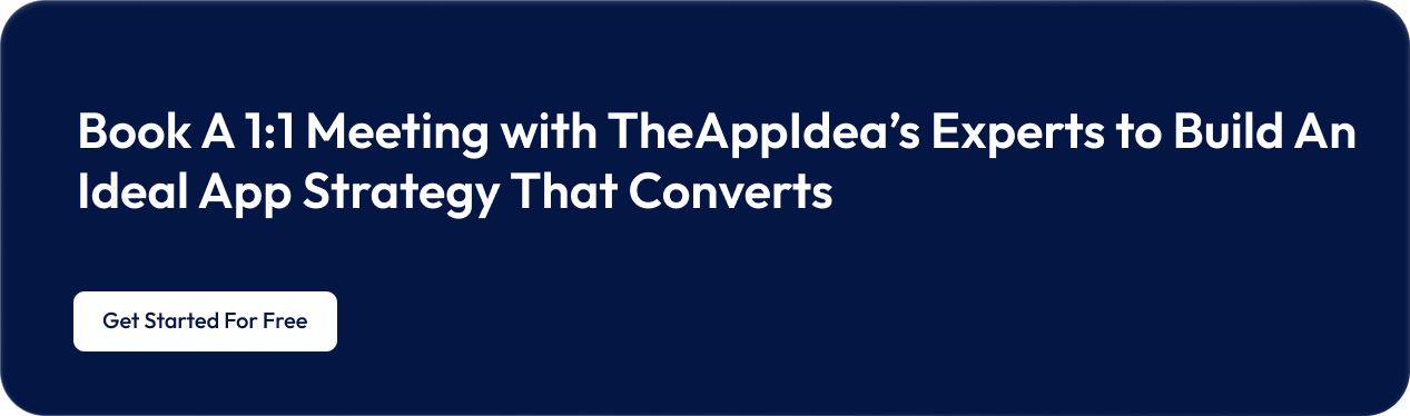 Flutter vs React Native in Dubai: Performance, Cost, Which Framework Wins in UAE? 6 Book A 1 1 Meeting with TheAppIdeas Experts to Build An Ideal App Strategy That Converts
