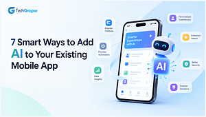 7 Smart Ways to Add AI to Your Existing Mobile App
